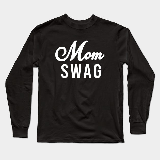 Mom Swag Long Sleeve T-Shirt by sandyrm